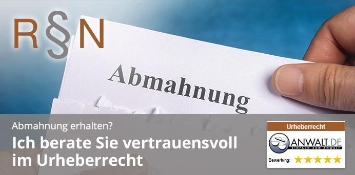 Abmahnung erhalten? Ich berate Sie vertrauensvoll im Urheberrecht | Rechtsanwalt Robin Neuwirth